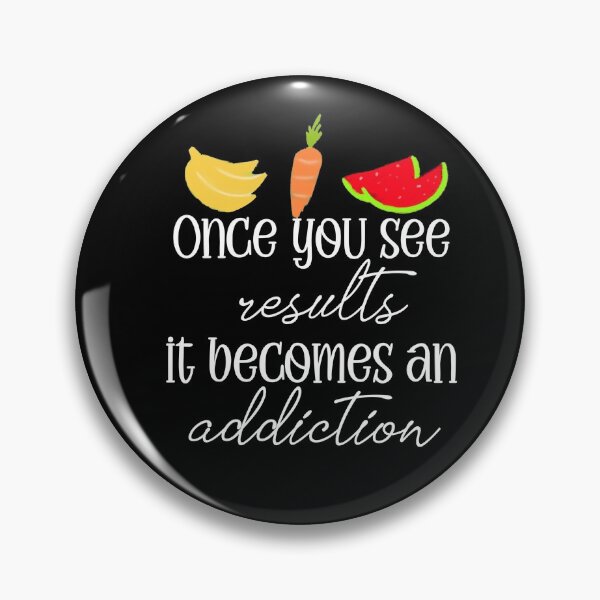 Item preview, Once you see results it becomes an addiction  designed and sold by stylistking.
