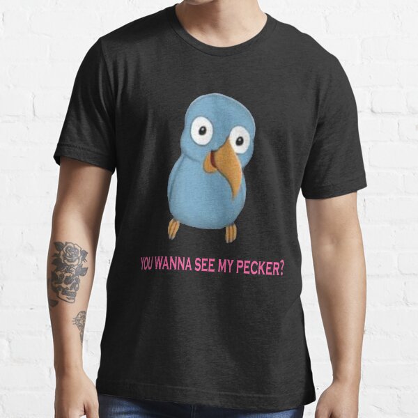 you wanna see my pecker Essential T-Shirt