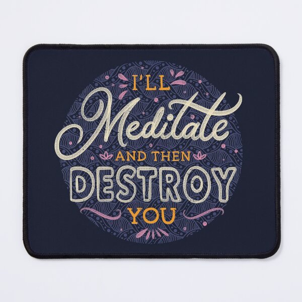 Item preview, I'll Meditate And Then Destroy You by Tobe Fonseca designed and sold by Tobe Fonseca®.