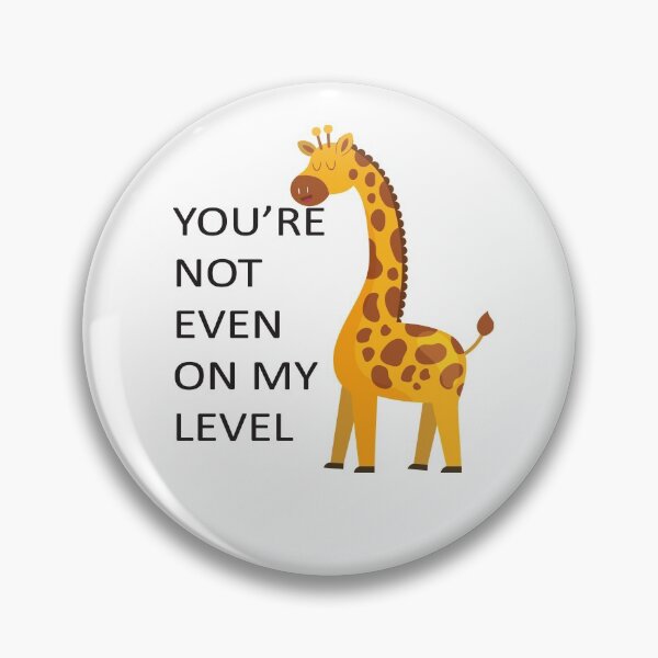 Item preview, You're Not Even On My Level Funny Giraffe designed and sold by Touch of FEZ.