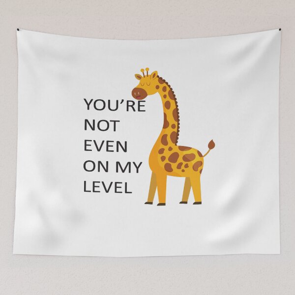 Item preview, You're Not Even On My Level Funny Giraffe designed and sold by Touch of FEZ.