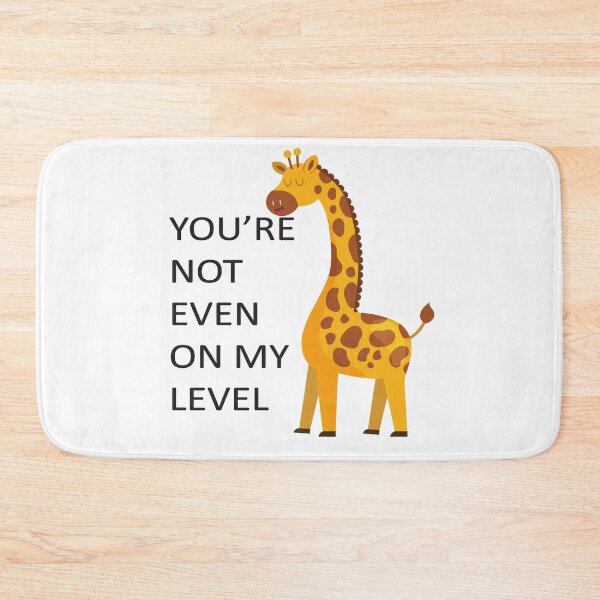 Item preview, You're Not Even On My Level Funny Giraffe designed and sold by Touch of FEZ.