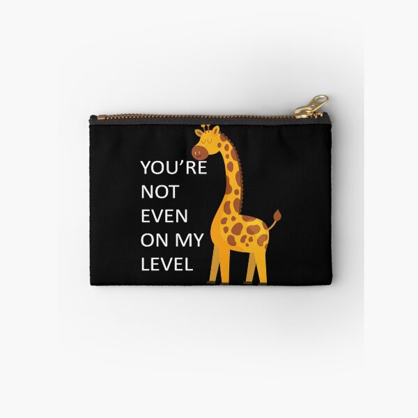 Item preview, You're Not Even On My Level Funny Giraffe designed and sold by Touch of FEZ.