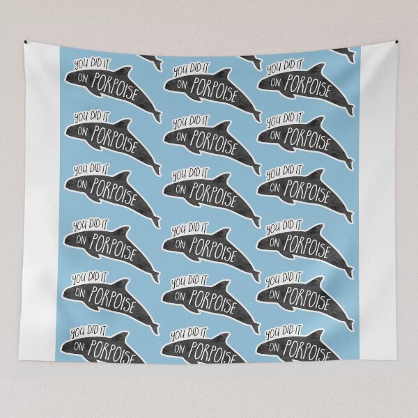 Item preview, You did it on PORPOISE - Pun designed and sold by hitechmom.
