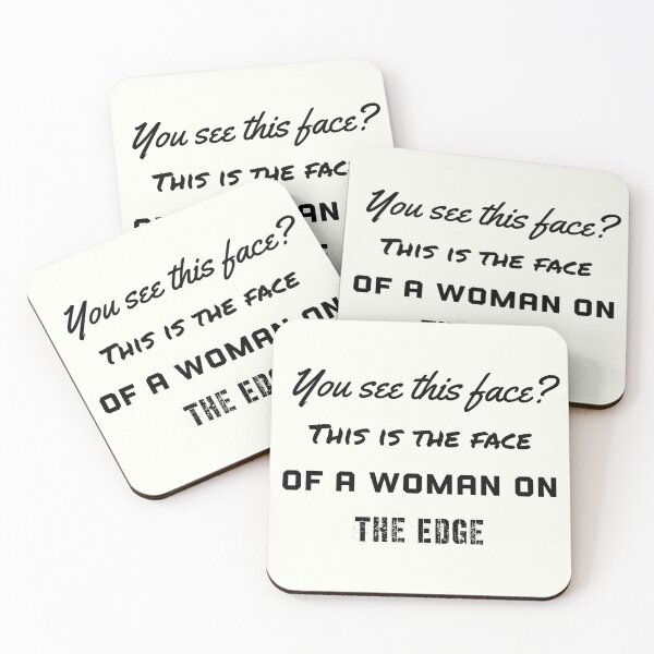 Item preview, You See This Face? This is the Face Of A Woman On The Edge designed and sold by Cora Gregory.
