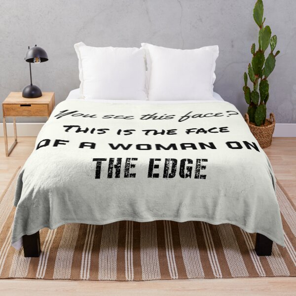 Item preview, You See This Face? This is the Face Of A Woman On The Edge designed and sold by Cora Gregory.