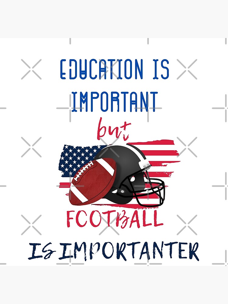 American Football Is Importanter- Shirt