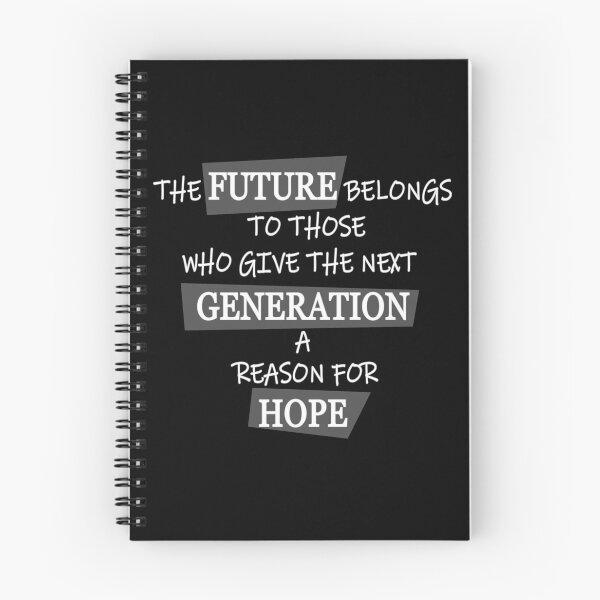 Item preview, The Future Belongs To Those Who Give The Next Generation A Reason For Hope - Quote designed and sold by Jorj-mania.
