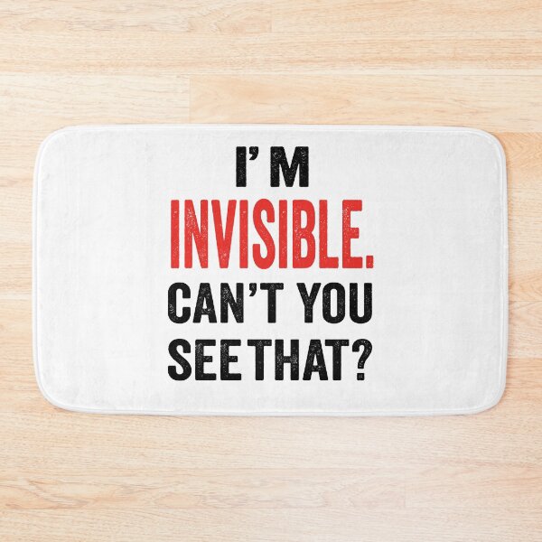 Item preview, I’m invisible. Can’t you see that? designed and sold by TJHstudio.
