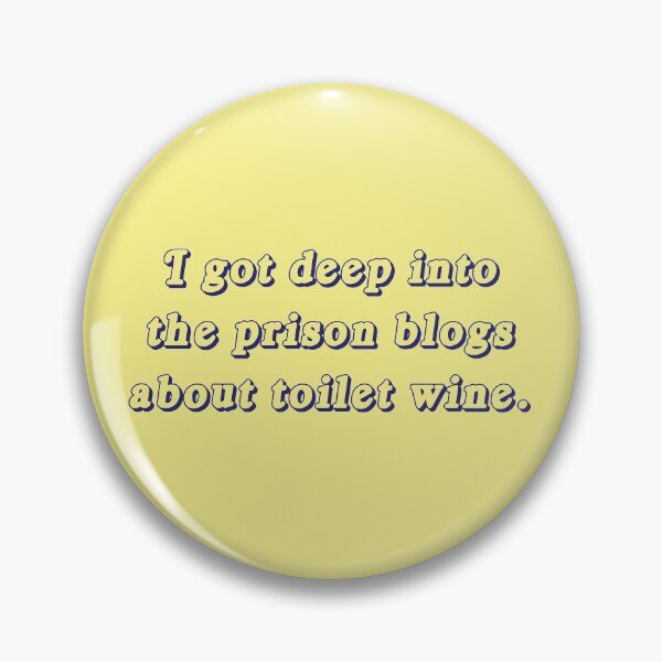 Item preview, prison blogs and toilet wine designed and sold by kidofwgkta.
