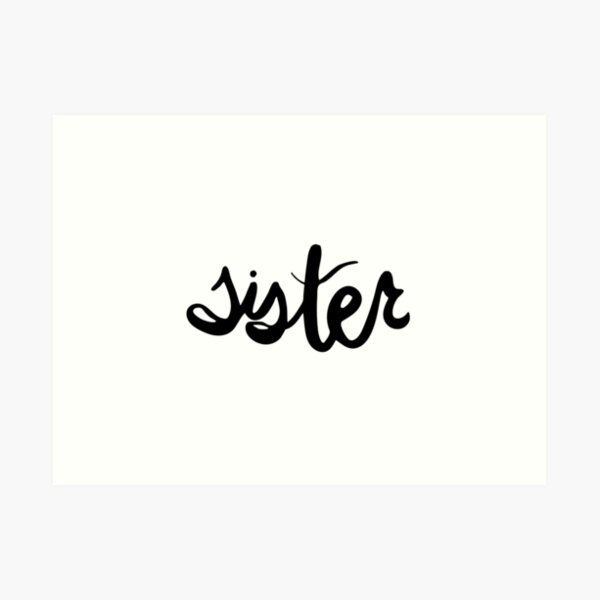 Sister | Family hand lettering Art Print