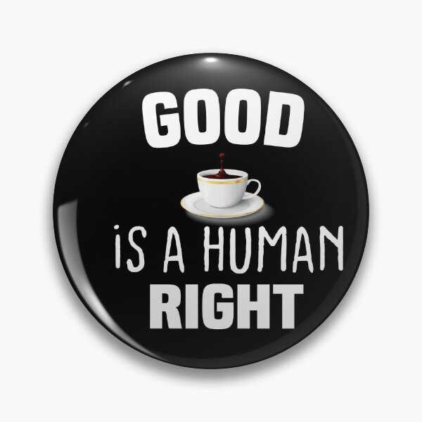 Item preview, Good Coffee Is A Human Right-new style one designed and sold by RIDA LOUCHACHHA.