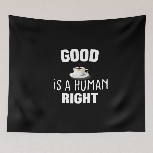 Item preview, Good Coffee Is A Human Right-new style one designed and sold by RIDA LOUCHACHHA.