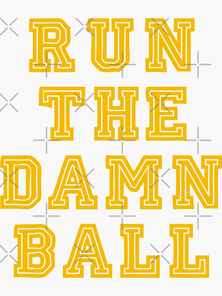 Run The Damn Ball Sticker