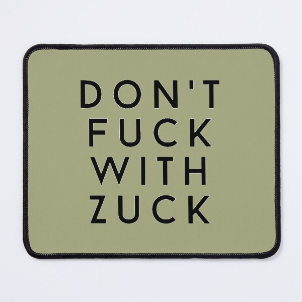Item preview, Don't Fuck With Zuck designed and sold by DeepakLee.