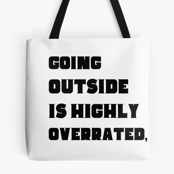 Item preview, Going Outside is highly overrated designed and sold by ATWAK.