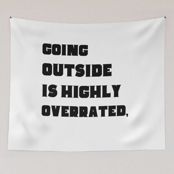 Item preview, Going Outside is highly overrated designed and sold by ATWAK.