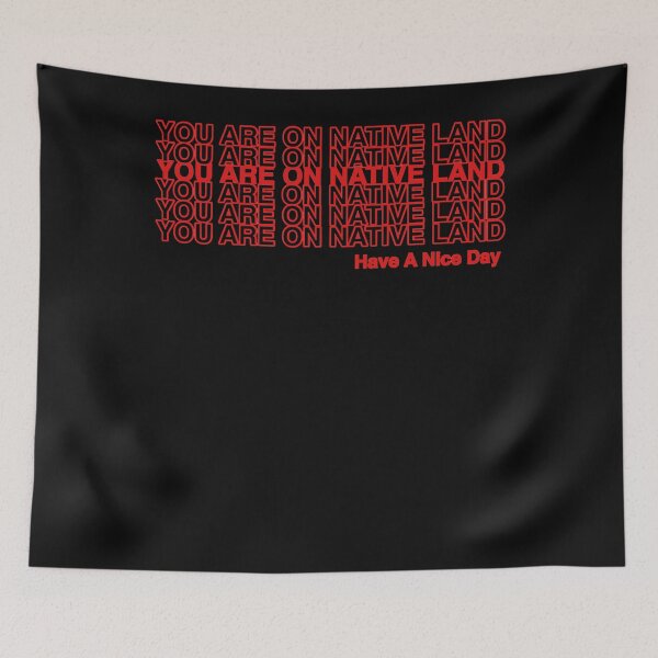 Item preview, YOU ARE ON NATIVE LAND. Classic designed and sold by Gracann.