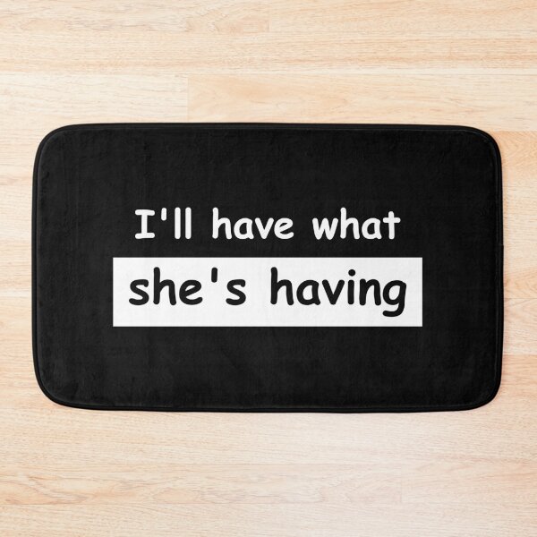 Item preview, I'll have what she is having designed and sold by Pasan-hpmm.