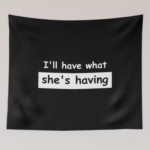 Item preview, I'll have what she is having designed and sold by Pasan-hpmm.