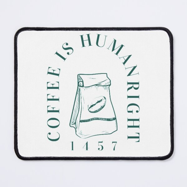 Item preview, coffee is a human right designed and sold by AoSora.