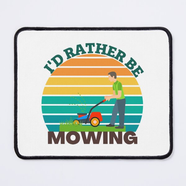 Item preview, I'D RATHER BE MOWING designed and sold by Innovational.