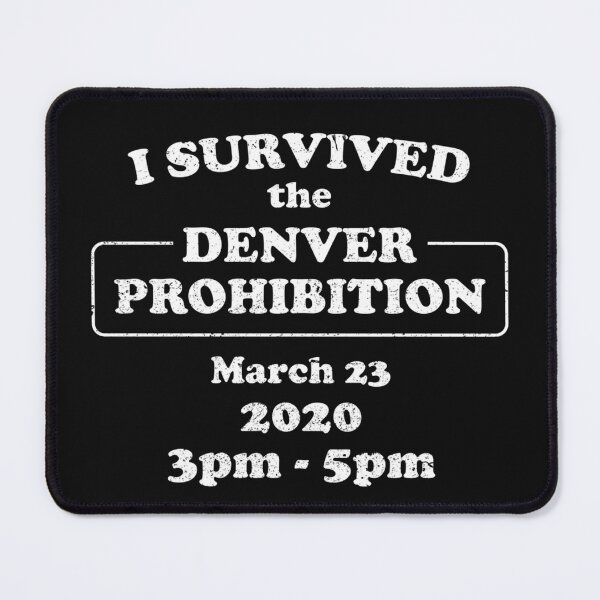 Item preview, I Survived Prohibition in Denver in 2020 designed and sold by TonyCorrea.