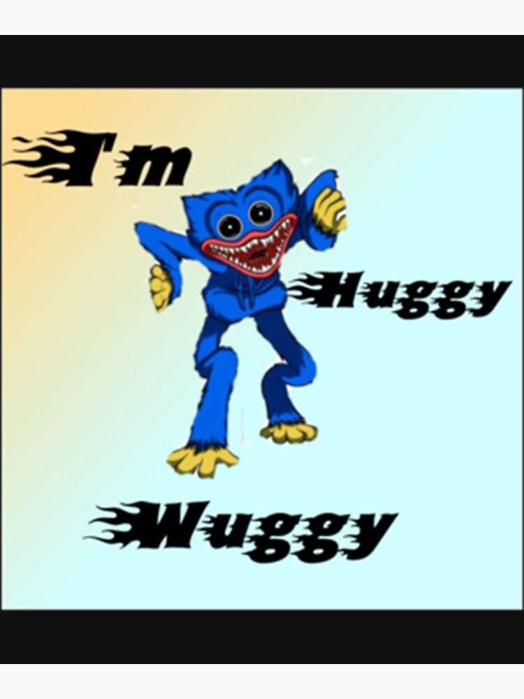 Huggy Wuggy Is Here Poster By WiZoEms1 Redbubble   Flat,750x,075,f Pad,750x1000,f8f8f8 