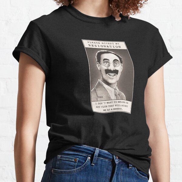 Groucho Resigns Classic T-Shirt