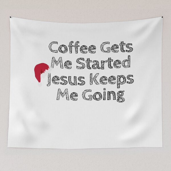Item preview, Coffee Gets Me Started Jesus Keeps Me Going / fueled by coffee and Jesus / Coffee Quote / Jesus / Inspirational designed and sold by Alexa5454.