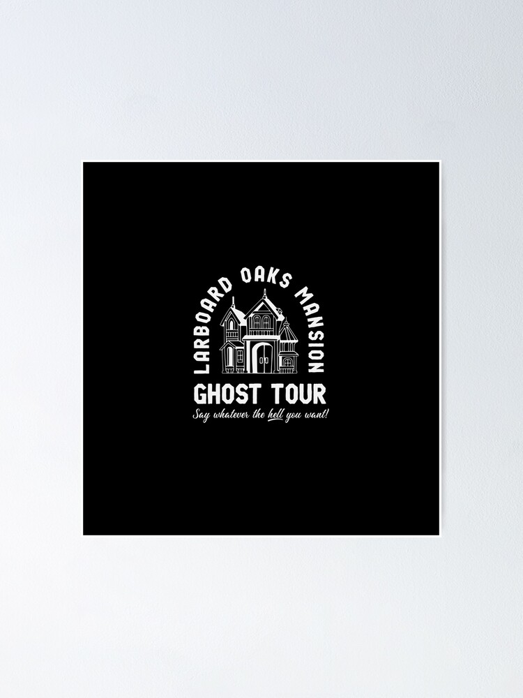 "I think you should leave ghost tour" Poster for Sale by FreddyRyan