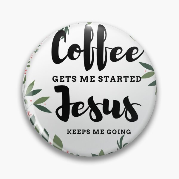 Item preview,  Coffee Gets Me Started Jesus Keeps Me Going / fueled by coffee and Jesus / Coffee Quote / Jesus / Inspirational designed and sold by Alexa5454.