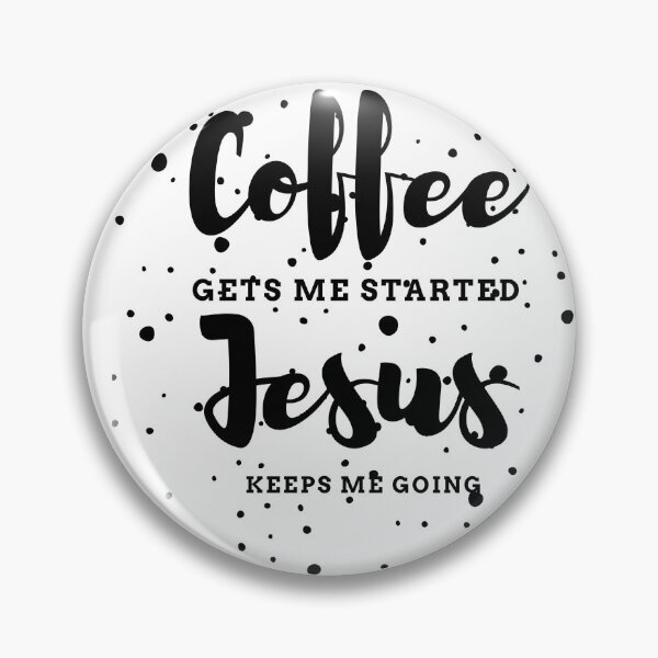 Item preview,   Coffee Gets Me Started Jesus Keeps Me Going / fueled by coffee and Jesus / Coffee Quote / Jesus / Inspirational designed and sold by Alexa5454.