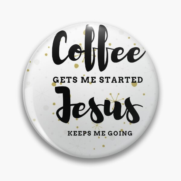 Item preview,  Coffee Gets Me Started Jesus Keeps Me Going / fueled by coffee and Jesus / Coffee Quote / Jesus / Inspirational designed and sold by Alexa5454.