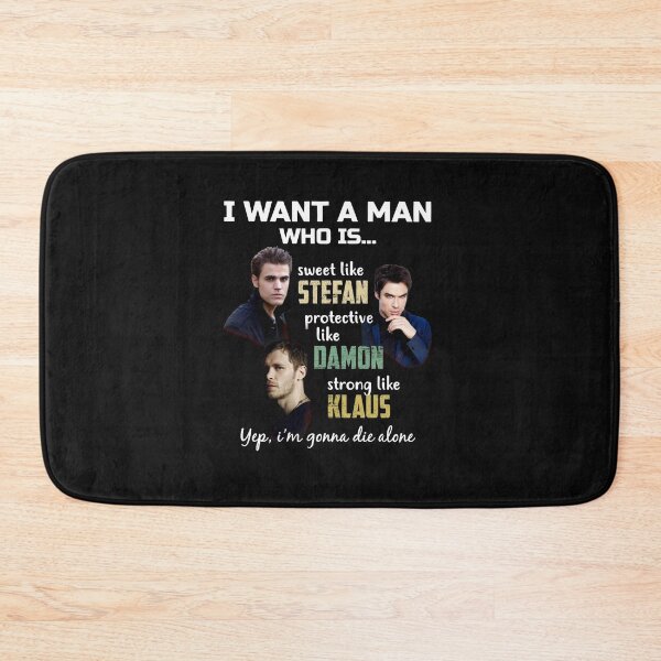 Item preview, I'm looking for a man who is as kind as Stefan, as protective as Damon, and as strong as Klaus. designed and sold by DeleneCone.