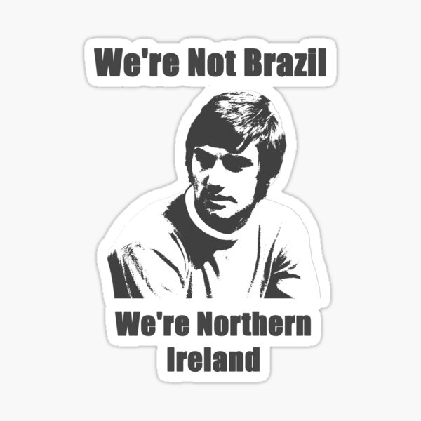 We're Not Brazil We're Northern Ireland Sticker