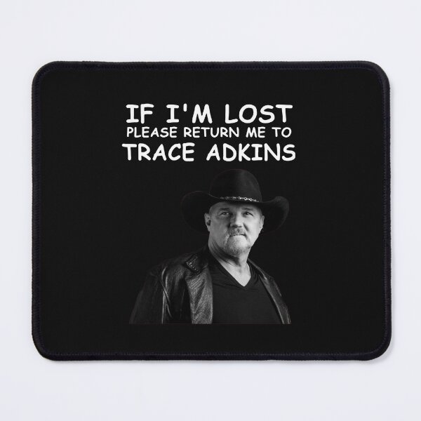 Item preview, Please return me to Trace Adkins if I am lost. designed and sold by DeleneCone.