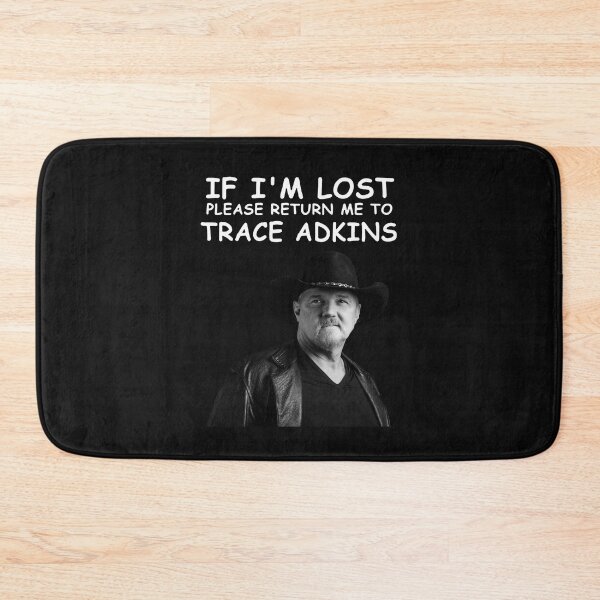 Item preview, Please return me to Trace Adkins if I am lost. designed and sold by DeleneCone.