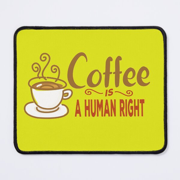 Item preview, Coffee is a Human Right - Caffeine Latte Cafe Coffee Lovers designed and sold by checkertonetees.