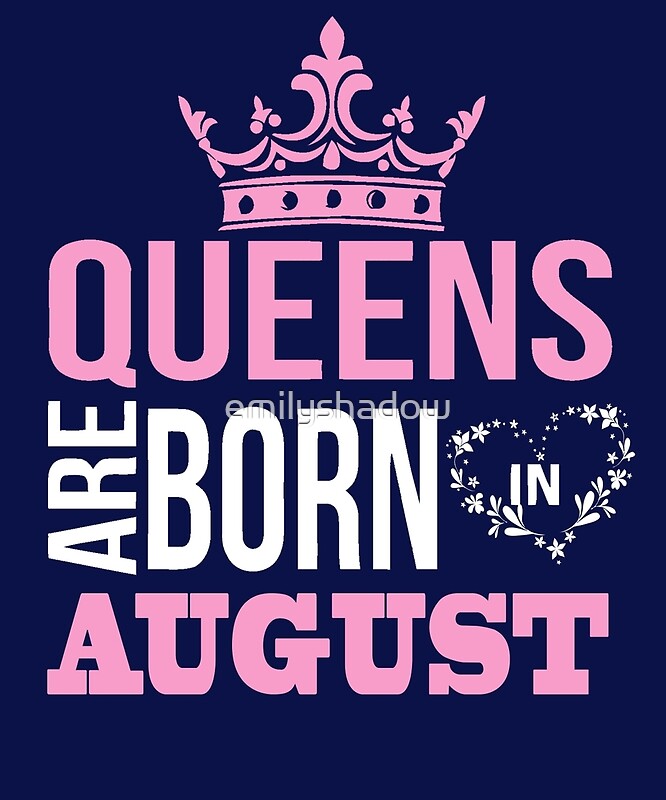 queens are born in august t shirt