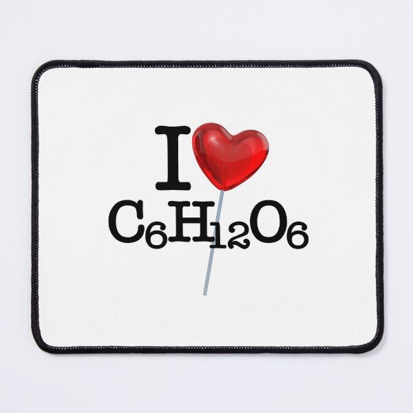 Item preview, I Love (Heart) Sugar Chemical Formula c6h12o6 designed and sold by SunnyStreet.