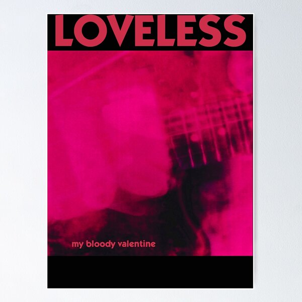 "Loveless My bloody valentine tshirt Classic TShirt.png" Poster for