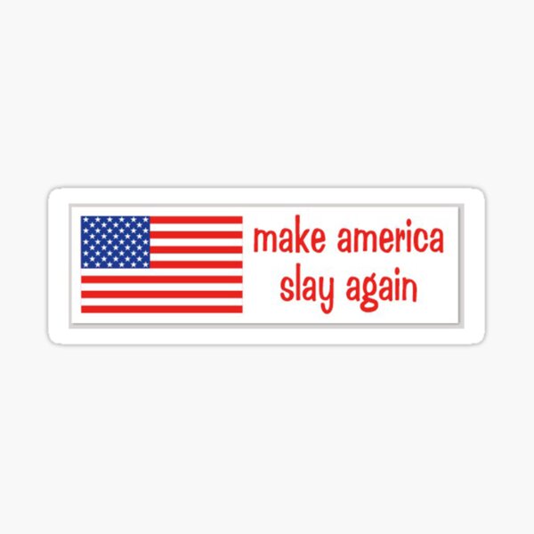 make america slay again! Sticker