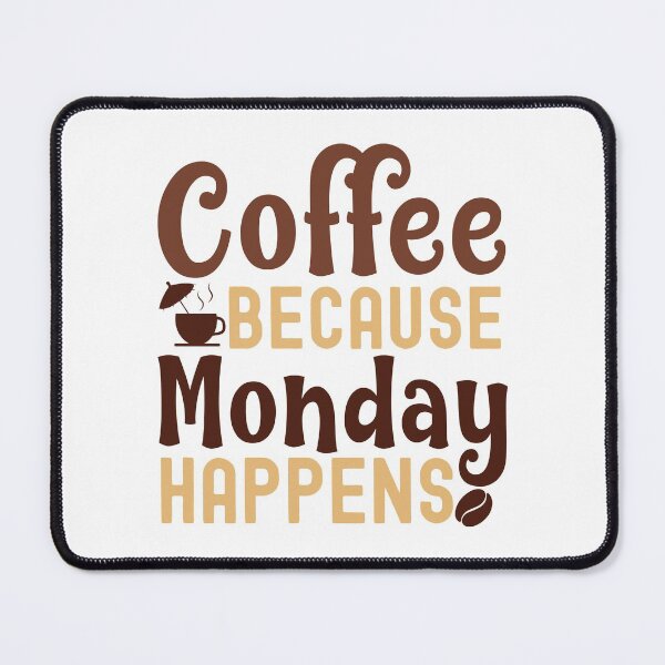 Item preview, Good Coffee Is A Human Right Coffee Is A Human Right - Coffee Because Monday Happens designed and sold by Deylinashop.