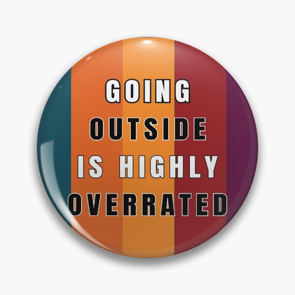 Item preview, Going Outside Is Highly Overrated designed and sold by FridPix.