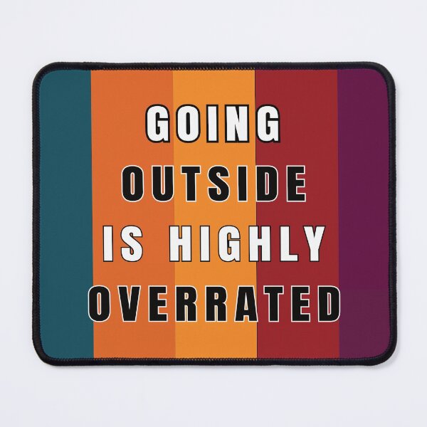 Item preview, Going Outside Is Highly Overrated designed and sold by FridPix.