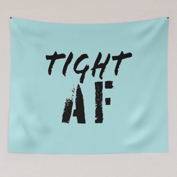 Item preview, Tight Af classic designed and sold by DeepakLee.