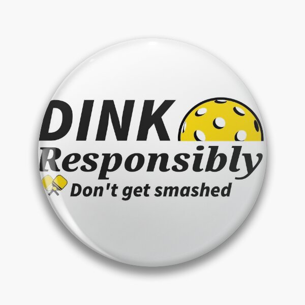 Item preview, Dink Responsibly, Don't get smashed designed and sold by MindKindDesign.