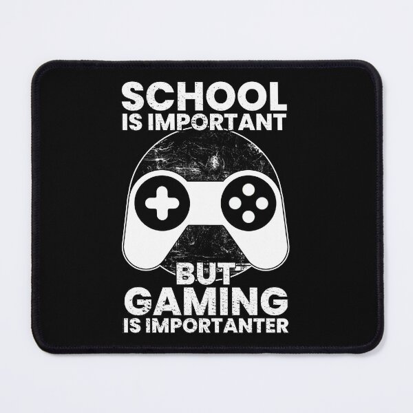 Item preview, School Is Important But Gaming Is Importanter designed and sold by FNStuff.