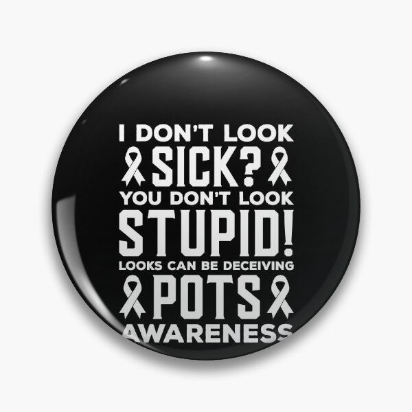 Item preview, I Don't Look Sick Shirt, POTS Awareness, POTS Shirt, Postural Orthostatic Tachycardia Syndrome, Pots Support, Pots Warrior Shirt, POTS Walk designed and sold by aymob.